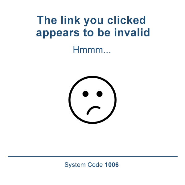System Message 1006 - The link you clicked appears to be invalid
